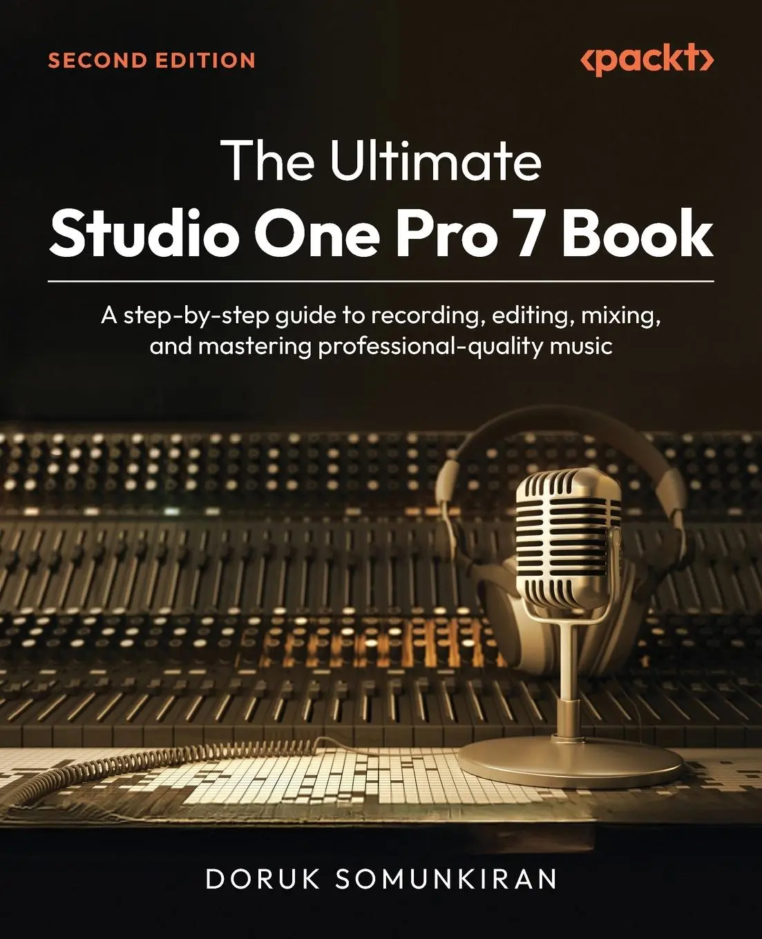 Cover: 9781836200970 | The Ultimate Studio One Pro 7 Book - Second Edition | Doruk Somunkiran