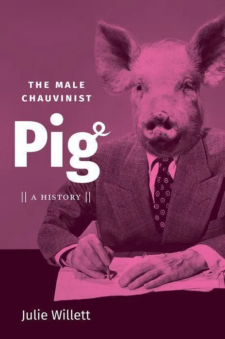 Cover: 9781469661070 | The Male Chauvinist Pig | A History | Julie Willett | Taschenbuch