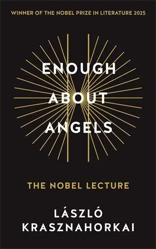 Cover: 9781806491070 | Enough About Angels | The Nobel Lecture | László Krasznahorkai | Buch