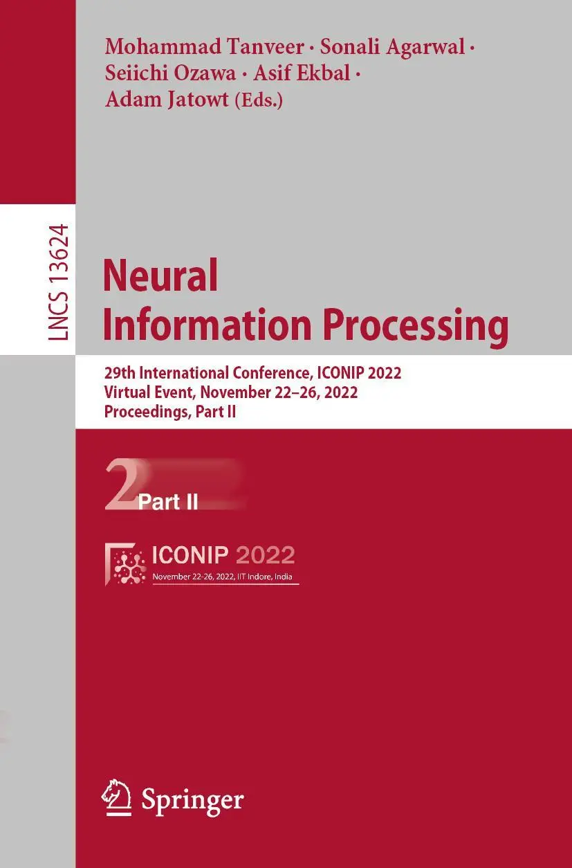 Neural Information Processing: 29th International Conference, ICONIP 2022, Virtual Event, November 22–26, 2022, Proceedings, Part II (Lecture Notes in Computer Science, 13624, Band 13624)
