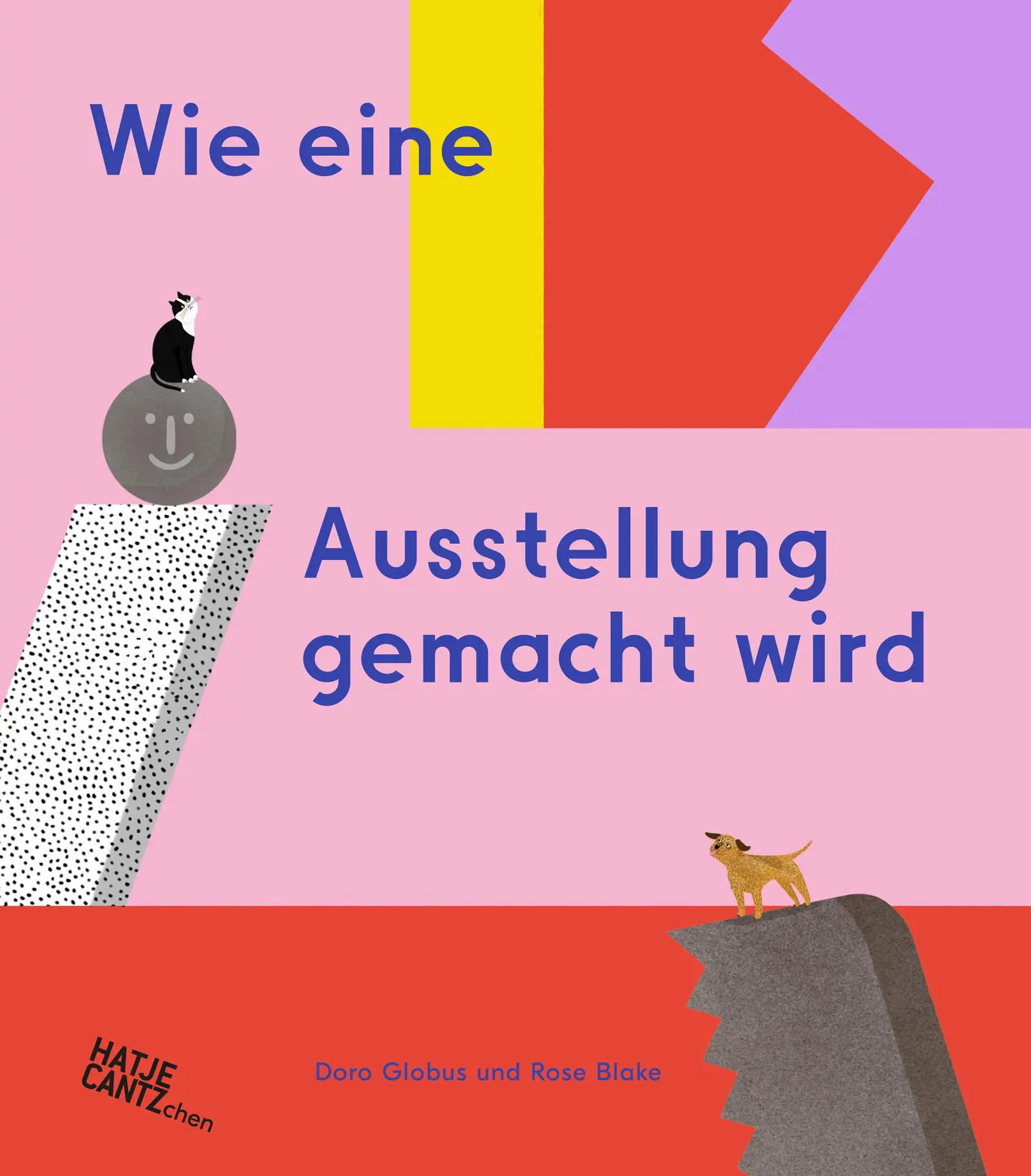 Cover: 9783775751070 | Wie eine Ausstellung gemacht wird | Rose Blake/Doro Globus | Blake