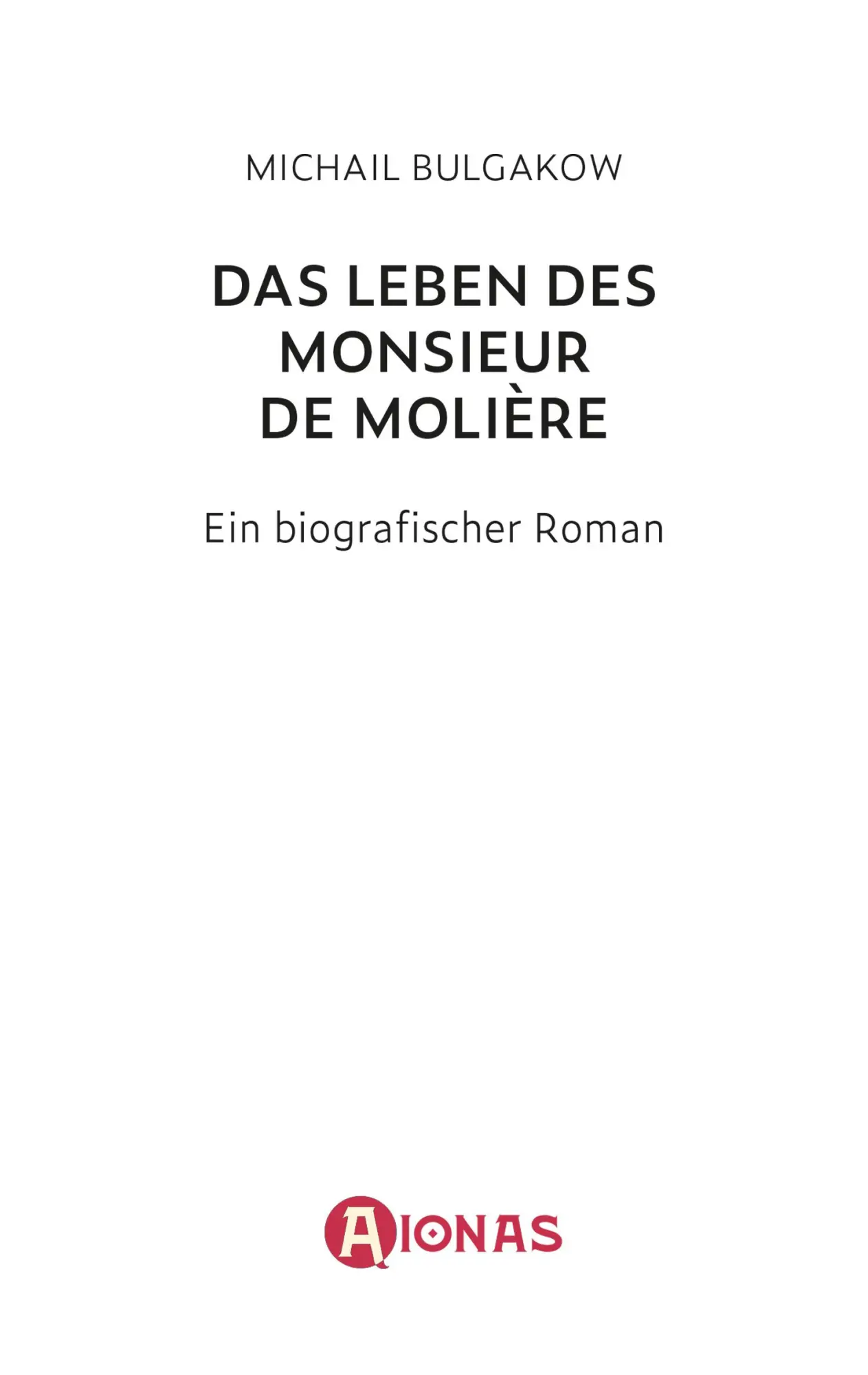 Bild: 9783965451070 | Das Leben des Monsieur de Molière. Ein biografischer Roman | Bulgakow