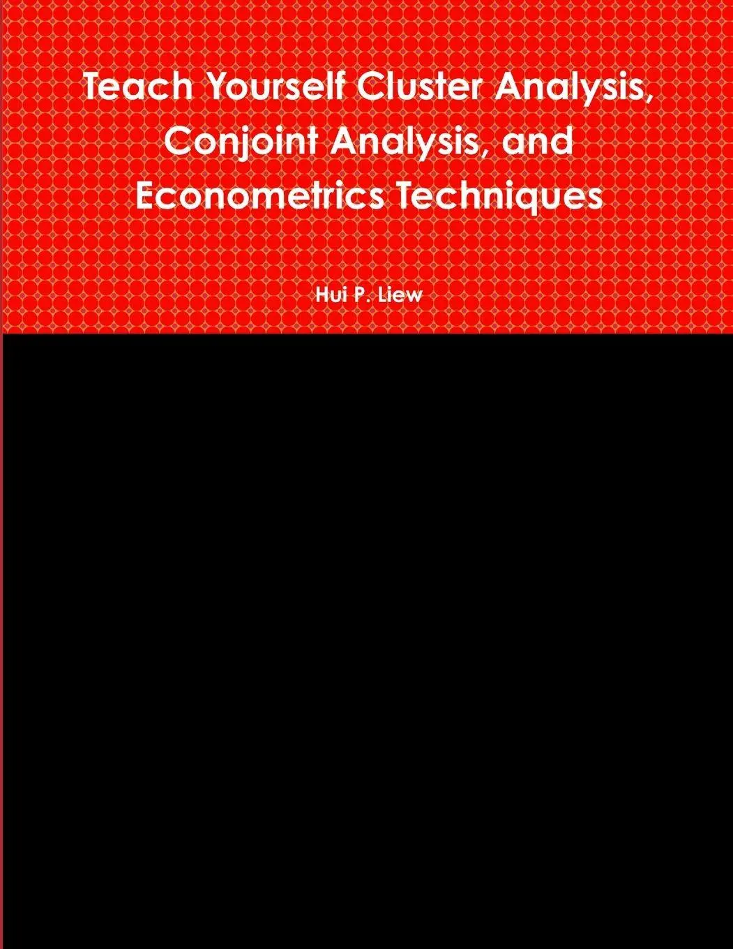 Cover: 9781304521170 | Teach Yourself Cluster Analysis, Conjoint Analysis, and...