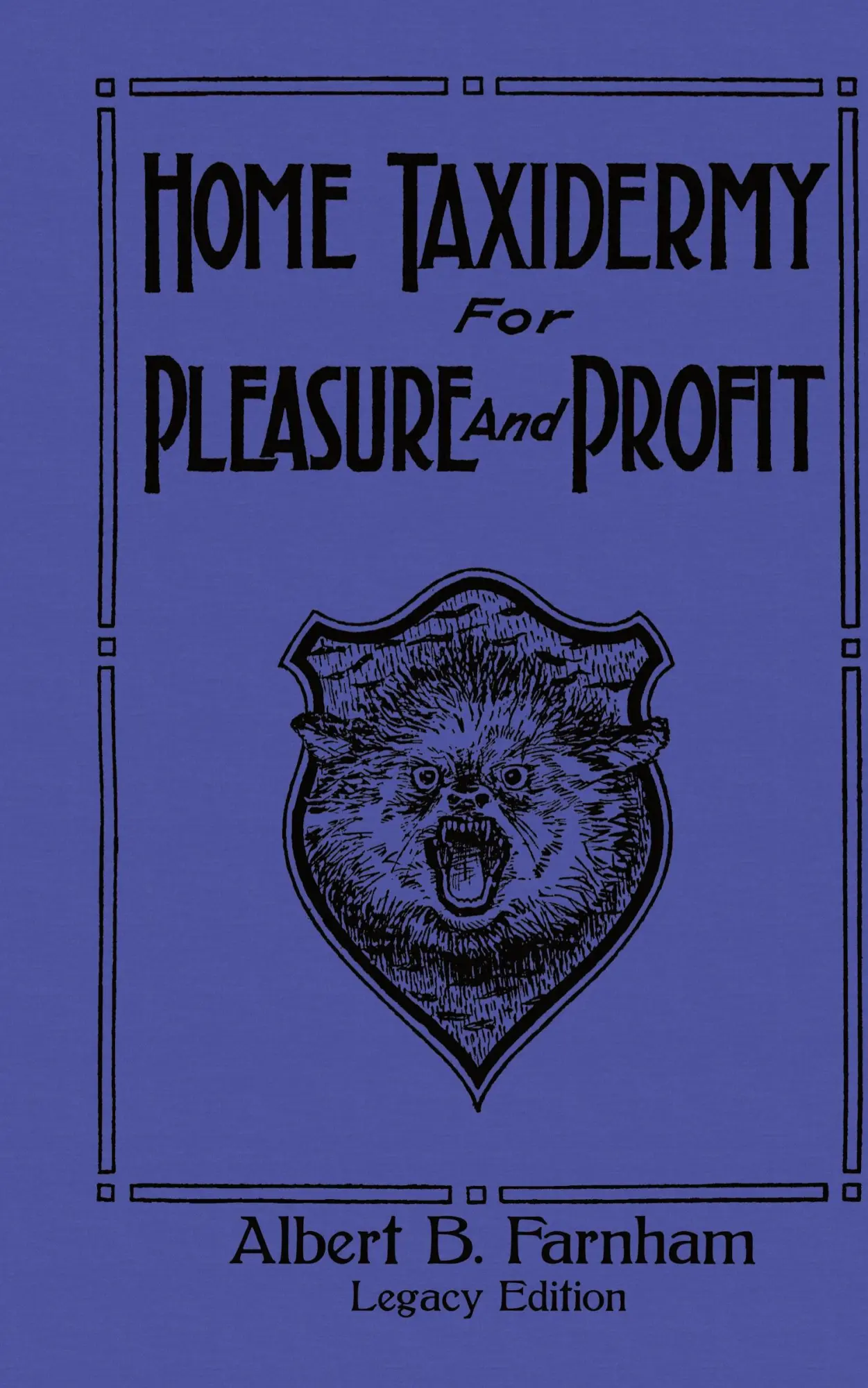 Cover: 9781643891170 | Home Taxidermy For Pleasure And Profit (Legacy Edition) | Farnham