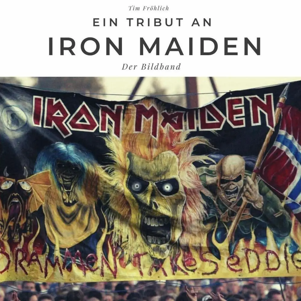 Cover: 9783750511170 | Ein Tribut an Iron Maiden | Eine Biografie in Bildern | Tim Fröhlich