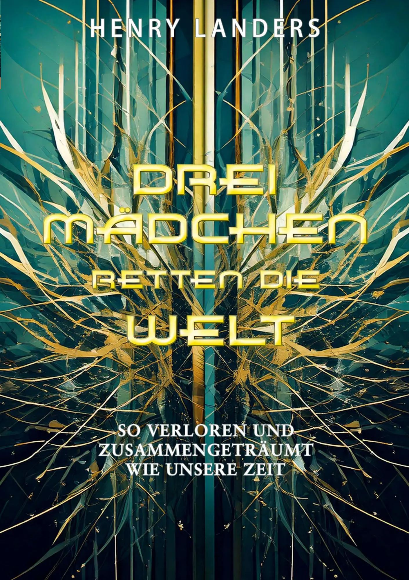 Cover: 9783759761170 | Drei Mädchen retten die Welt | Henry Landers | Taschenbuch | 328 S.