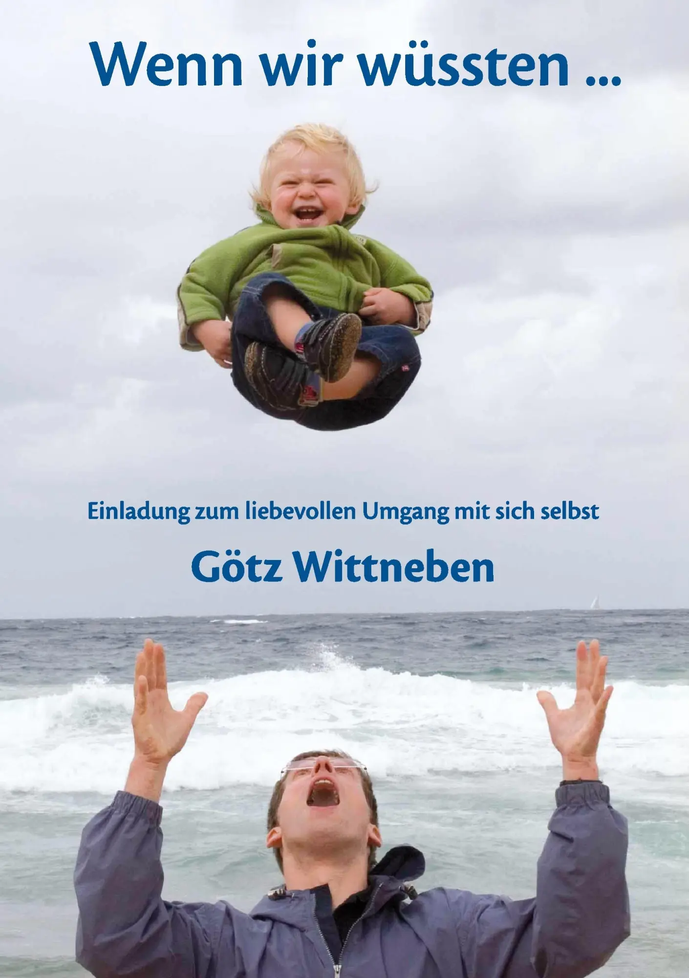 Cover: 9783842371170 | Wenn wir wüssten ... | Götz Wittneben | Taschenbuch | 280 S. | Deutsch
