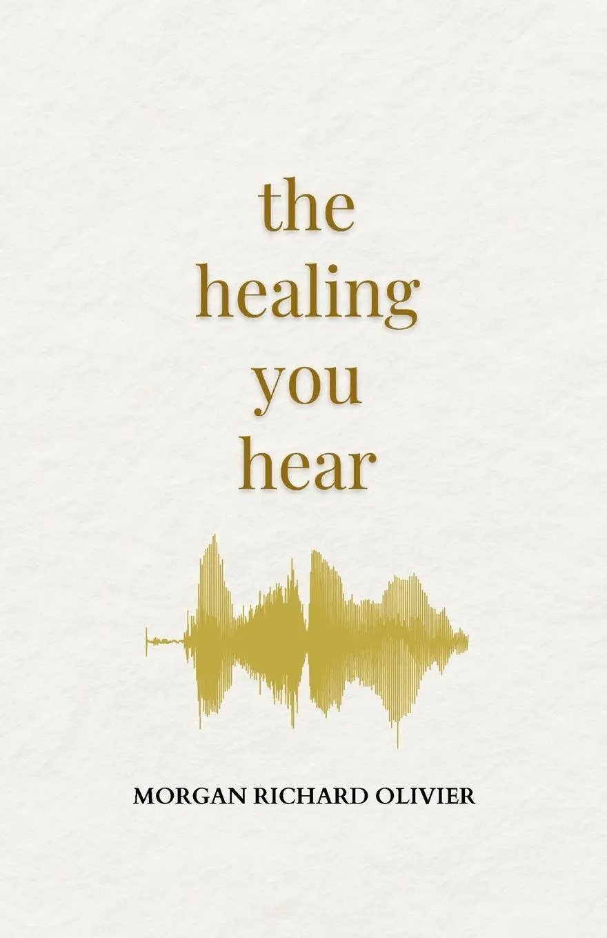 Cover: 9798985731170 | The Healing You Hear | Morgan Richard Olivier | Taschenbuch | Englisch