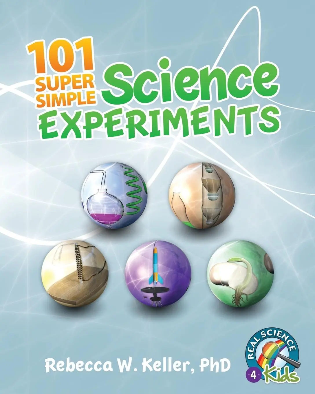 Cover: 9781941181270 | 101 Super Simple Science Experiments | Rebecca W. Keller | Taschenbuch