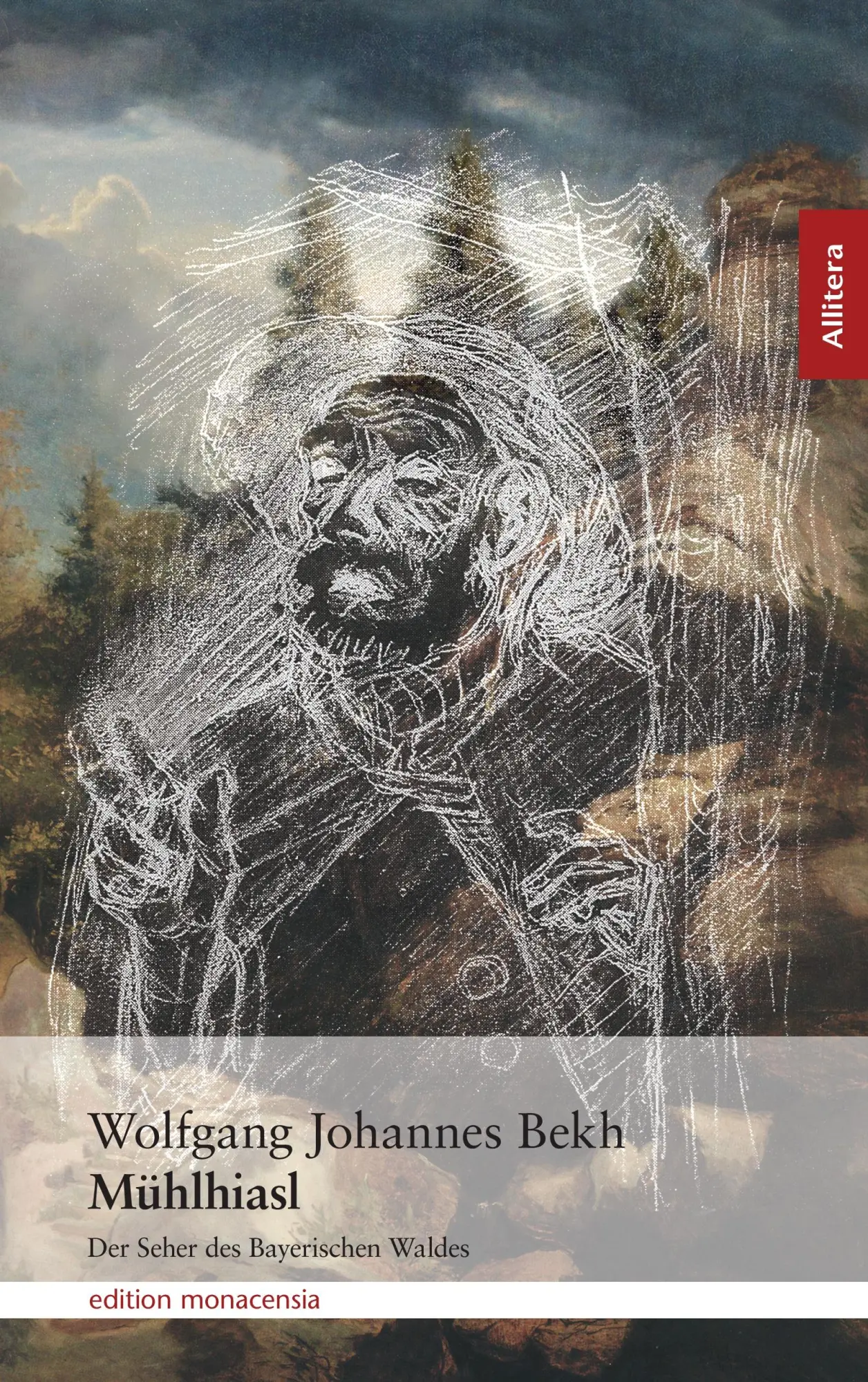 Cover: 9783865201270 | Mühlhiasl | Der Seher des Bayerischen Waldes | Wolfgang Johannes Bekh