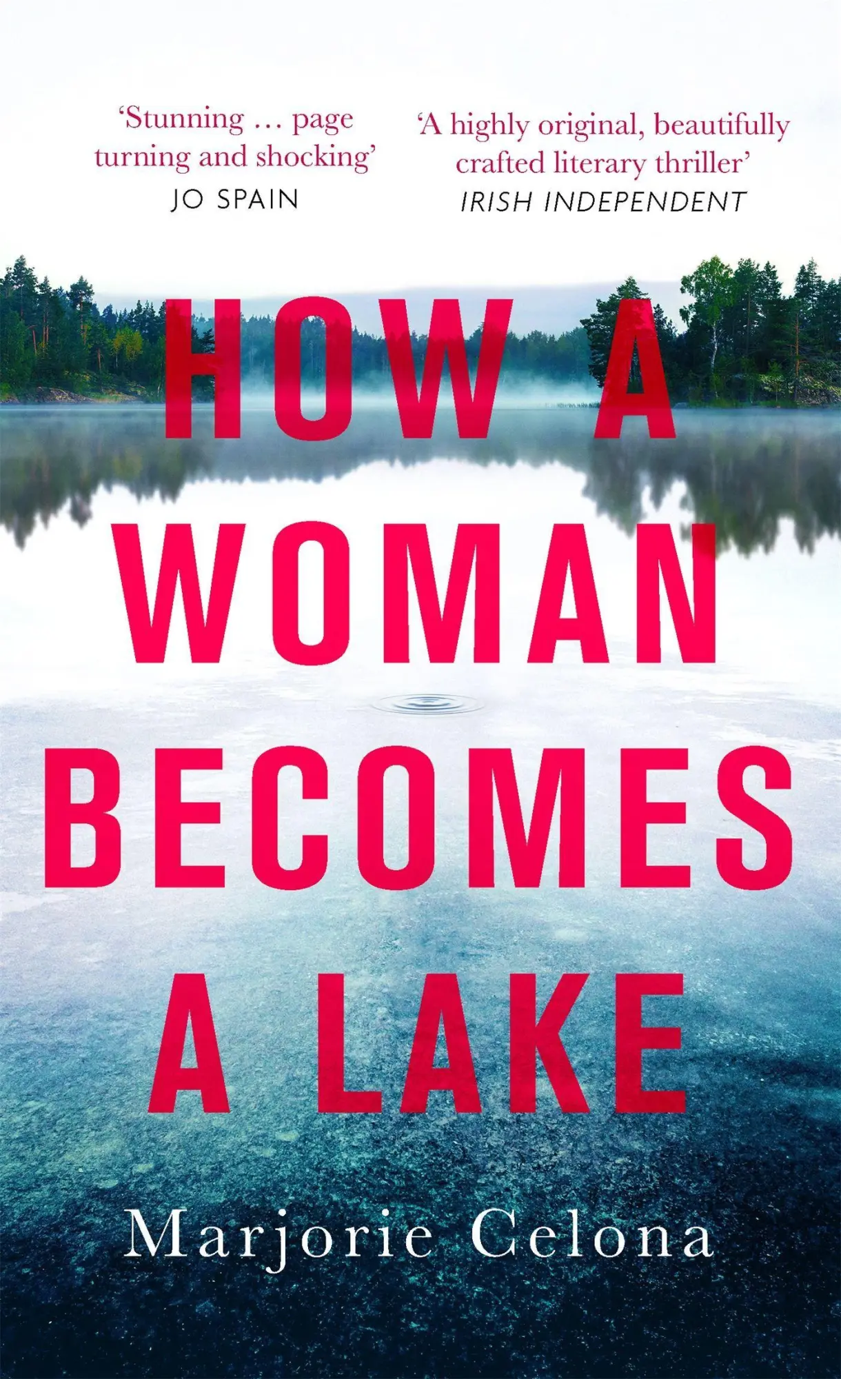 Cover: 9780349011370 | How a Woman Becomes a Lake | Marjorie Celona | Taschenbuch | Englisch