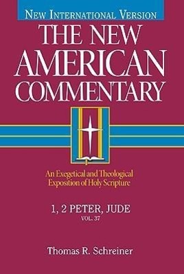 1, 2 Peter, Jude | An Exegetical and Theological Exposition of Holy Scripture Volume 37 | Thomas R Schreiner | Buch | Englisch | 2003 | B&H Publishing Group | EAN 9780805401370 - Schreiner, Thomas R
