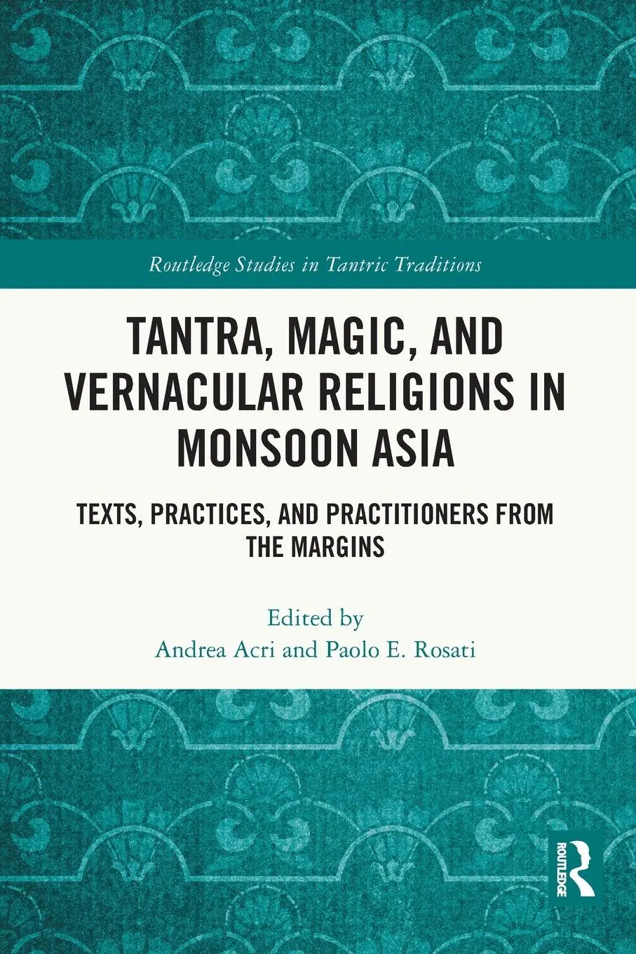 Cover: 9781032251370 | Tantra, Magic, and Vernacular Religions in Monsoon Asia | Acri (u. a.)