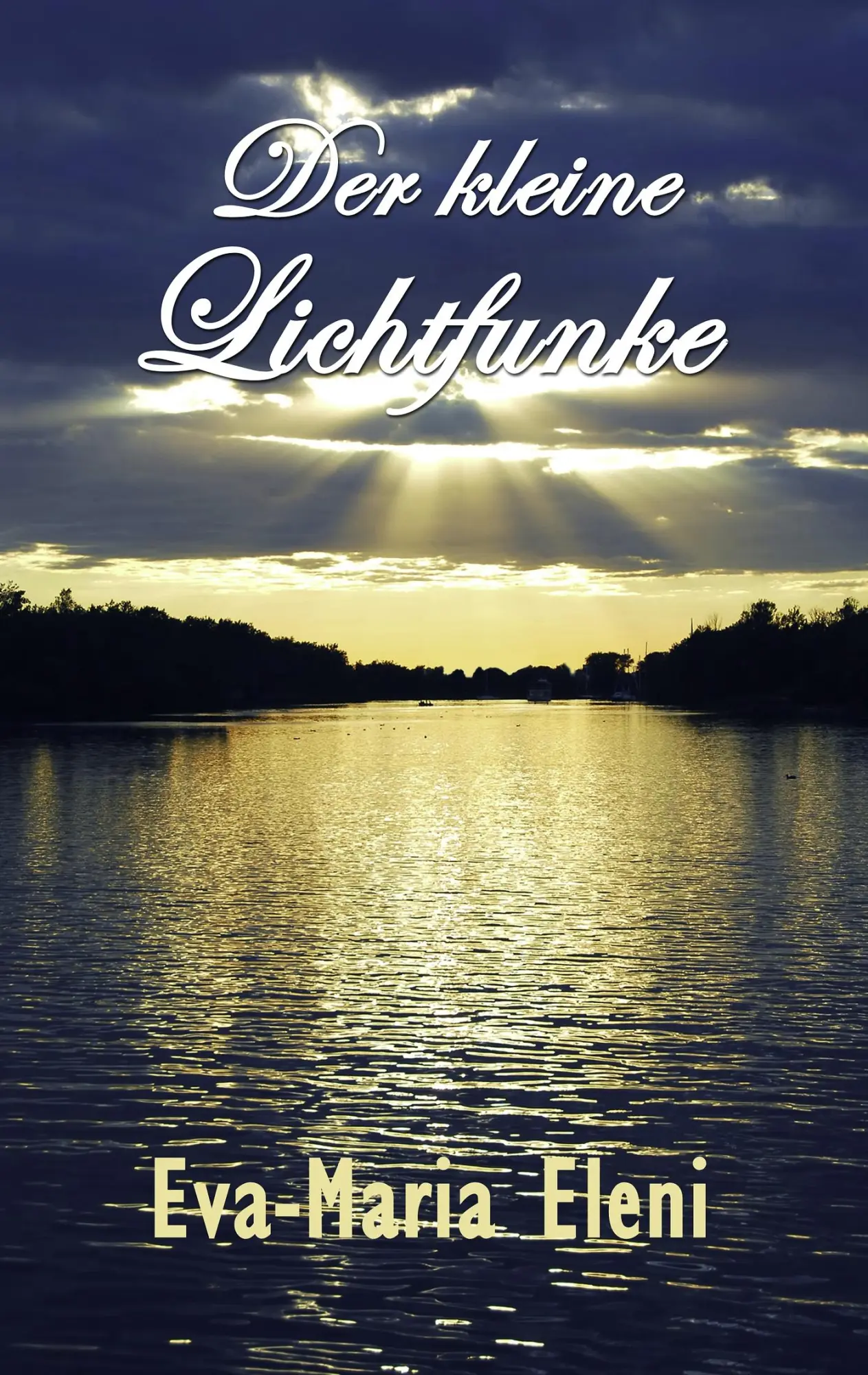 Cover: 9783842351370 | Der kleine Lichtfunke | Eva-Maria Eleni | Taschenbuch | 180 S. | 2011