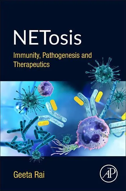 Cover: 9780128161470 | Netosis | Immunity, Pathogenesis and Therapeutics | Geeta Rai | Buch