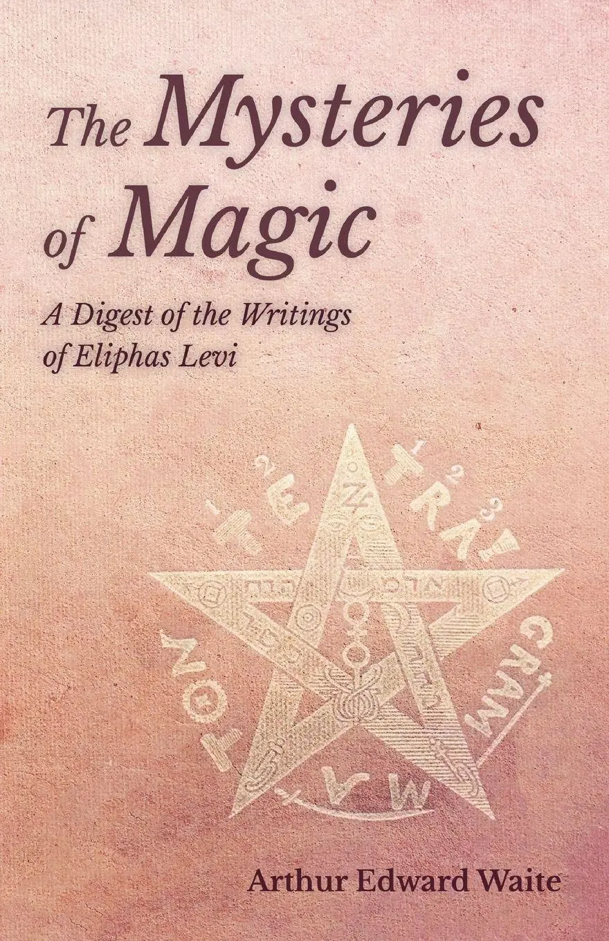 Cover: 9781528711470 | The Mysteries of Magic - A Digest of the Writings of Eliphas Levi