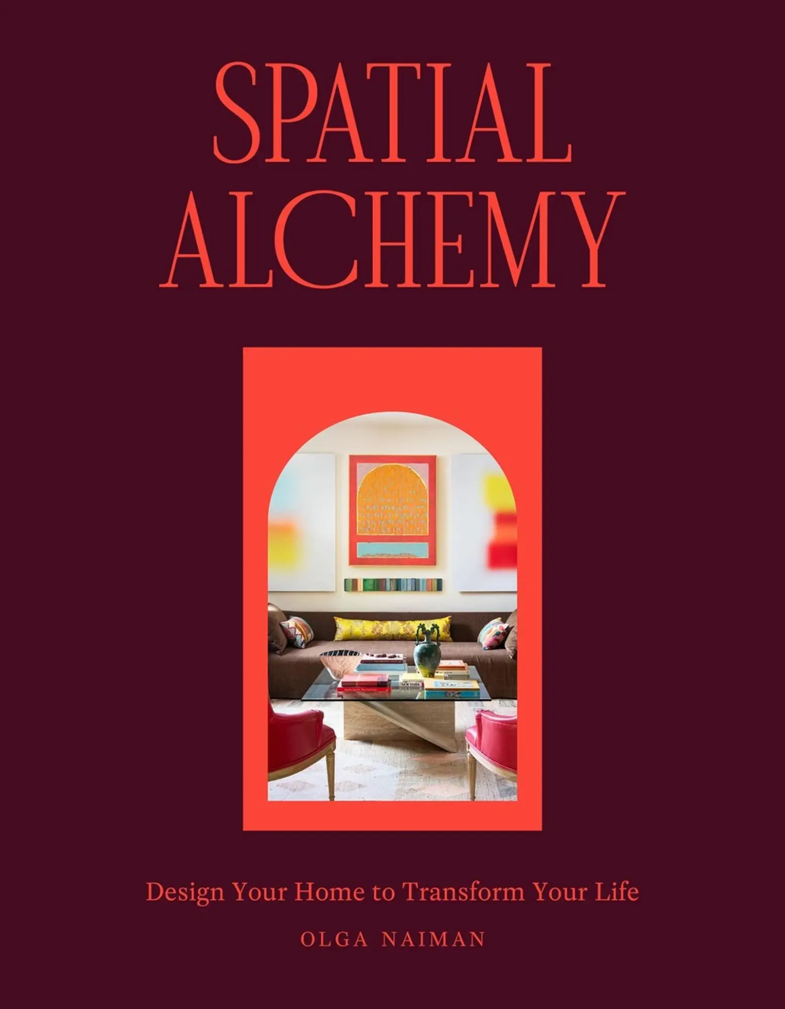Cover: 9781648291470 | Spatial Alchemy | Design Your Home to Transform Your Life | Naiman
