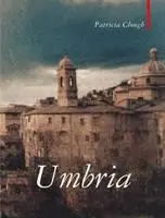 Cover: 9781909961470 | Umbria | The Heart of Italy | Patricia Clough | Taschenbuch | Englisch