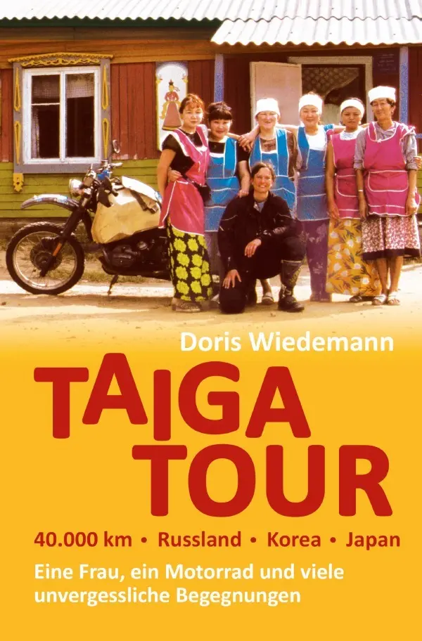 Cover: 9783756521470 | Taiga Tour - 40.000 km - Russland - Korea - Japan | Doris Wiedemann