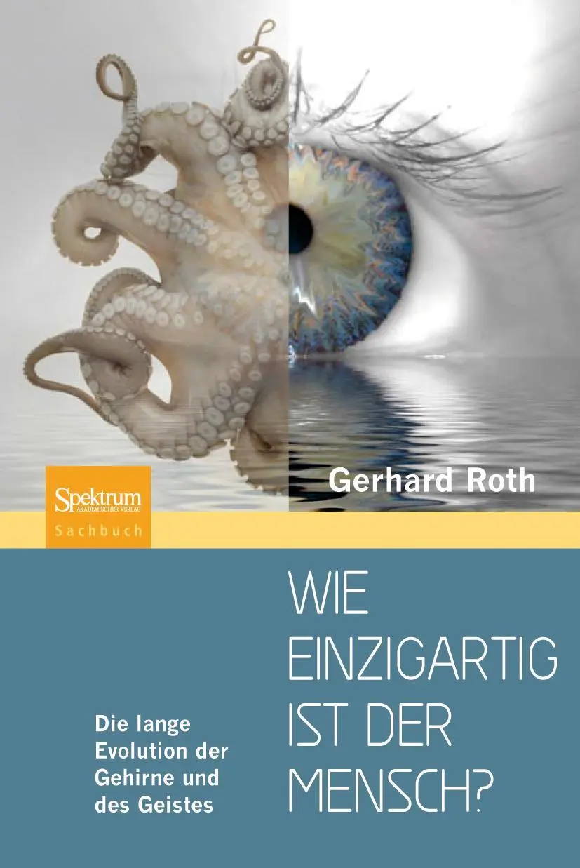 Cover: 9783827421470 | Wie einzigartig ist der Mensch? | Gerhard Roth | Buch | xxii | Deutsch