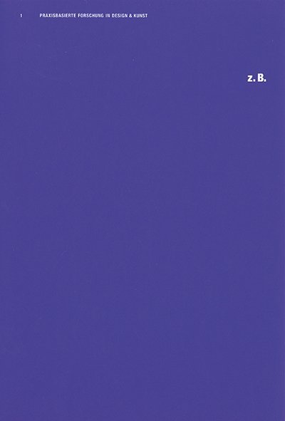 Cover: 9783957731470 | Z.B. | - Praxisbasierte Forschung in Kunst &amp; Design | Klapsing (u. a.)