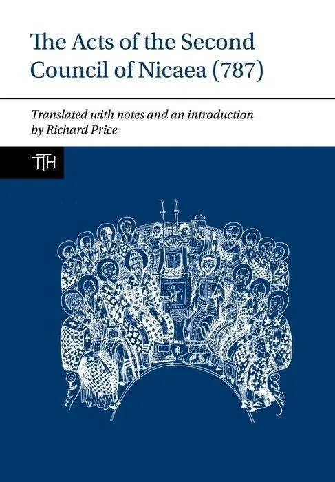 Cover: 9781789621570 | The Acts of the Second Council of Nicaea (787) | Richard Price | Buch