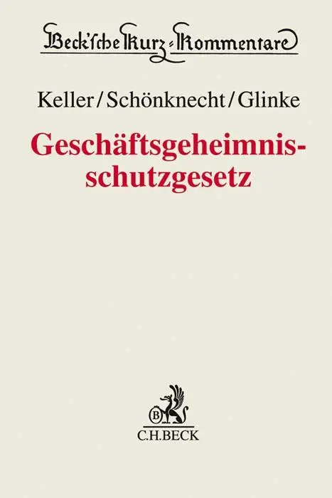 Cover: 9783406731570 | Geschäftsgeheimnisschutzgesetz | Erhard Keller (u. a.) | Buch | XVII