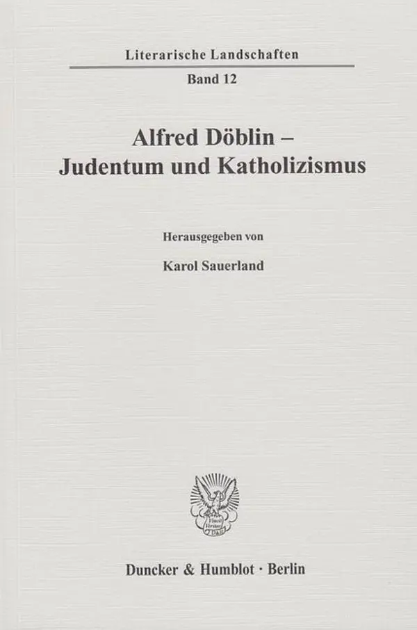 Cover: 9783428131570 | Alfred Döblin - Judentum und Katholizismus | Karol Sauerland | Buch