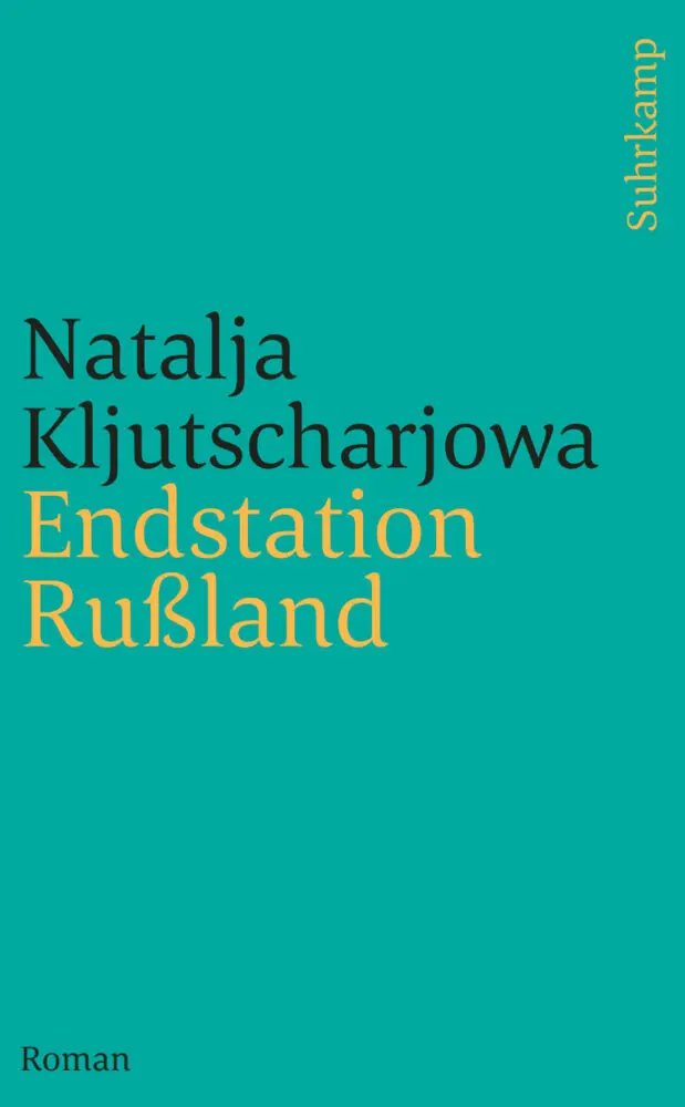 Cover: 9783518461570 | Endstation Rußland | Roman. Deutsche Erstausgabe | Kljutscharjowa