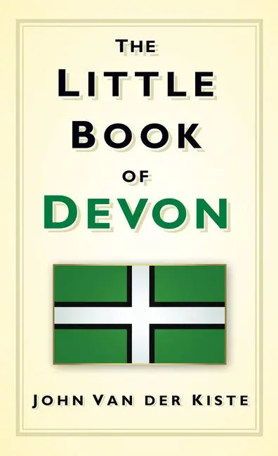 Cover: 9780752461670 | The Little Book of Devon | John Van Der Kiste | Buch | Gebunden | 2011