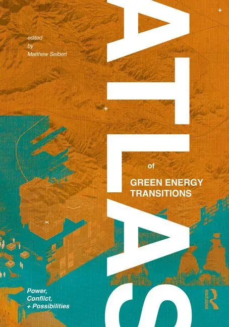 Taylor & Francis Ltd Atlas Of Green Energy Transitions