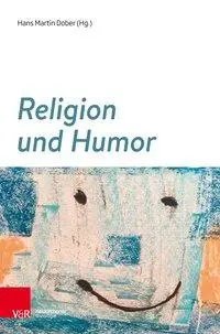 Cover: 9783788731670 | Religion und Humor | Theologie Interdisziplinär 18 | Hans M. Dober