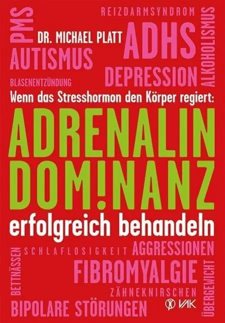 Cover: 9783867311670 | Adrenalin-Dominanz erfolgreich behandeln | Michael Platt | Taschenbuch Cover: 9783867311670 | Adrenalin-Dominanz erfolgreich behandeln | Michael Platt | Taschenbuch