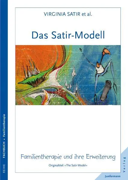 Cover: 9783873871670 | Das Satir-Modell | Familientherapie und ihre Erweiterung | Taschenbuch Cover: 9783873871670 | Das Satir-Modell | Familientherapie und ihre Erweiterung | Taschenbuch