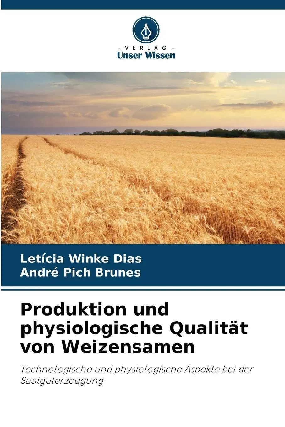 Cover: 9786630091670 | Produktion und physiologische Qualität von Weizensamen | Dias (u. a.)