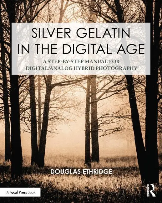 Cover: 9781032381770 | Silver Gelatin In the Digital Age | Douglas Ethridge | Taschenbuch