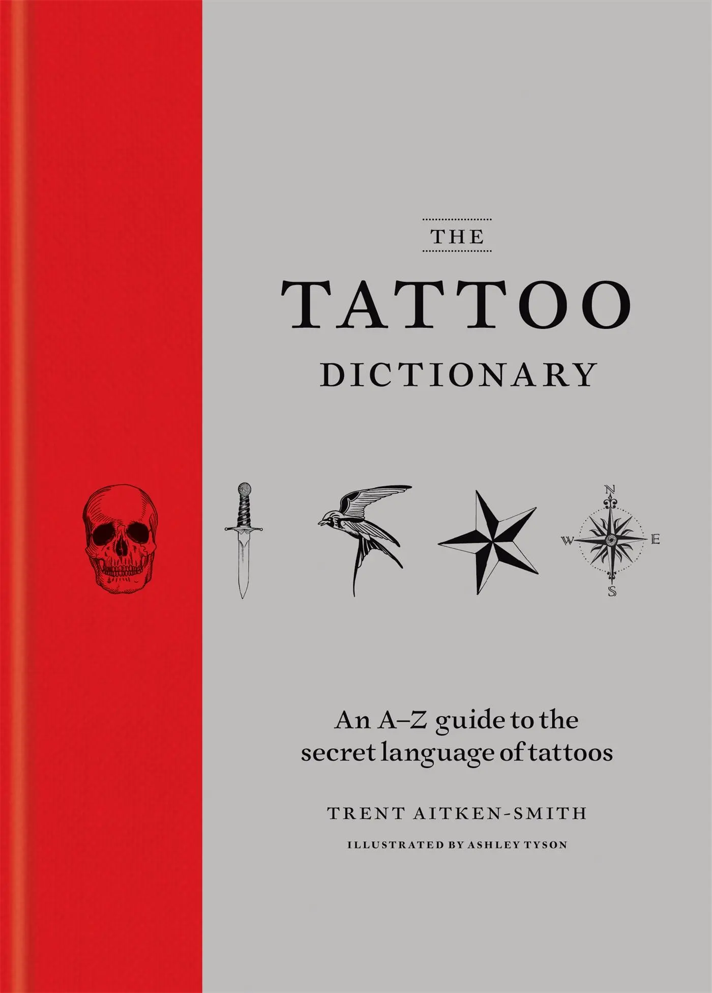 Cover: 9781784721770 | The Tattoo Dictionary | Trent Aitken-Smith | Buch | 256 S. | Englisch