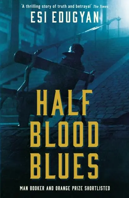 Cover: 9781788161770 | Half Blood Blues | Shortlisted for the Man Booker Prize 2011 | Edugyan