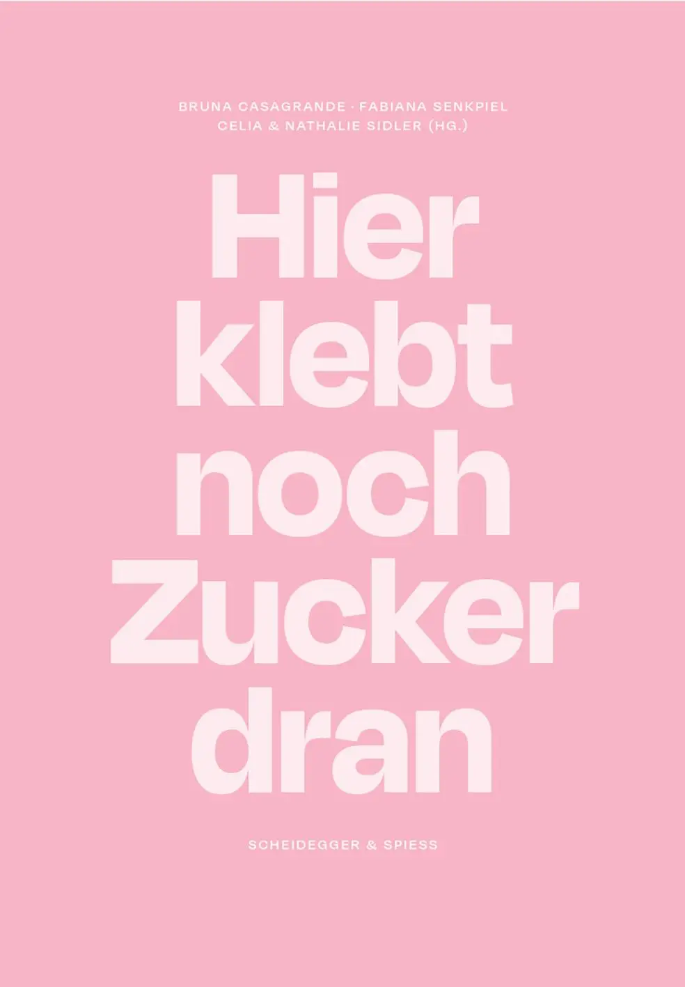 Cover: 9783039421770 | Hier klebt noch Zucker dran | Bruna Casagrande (u. a.) | Taschenbuch