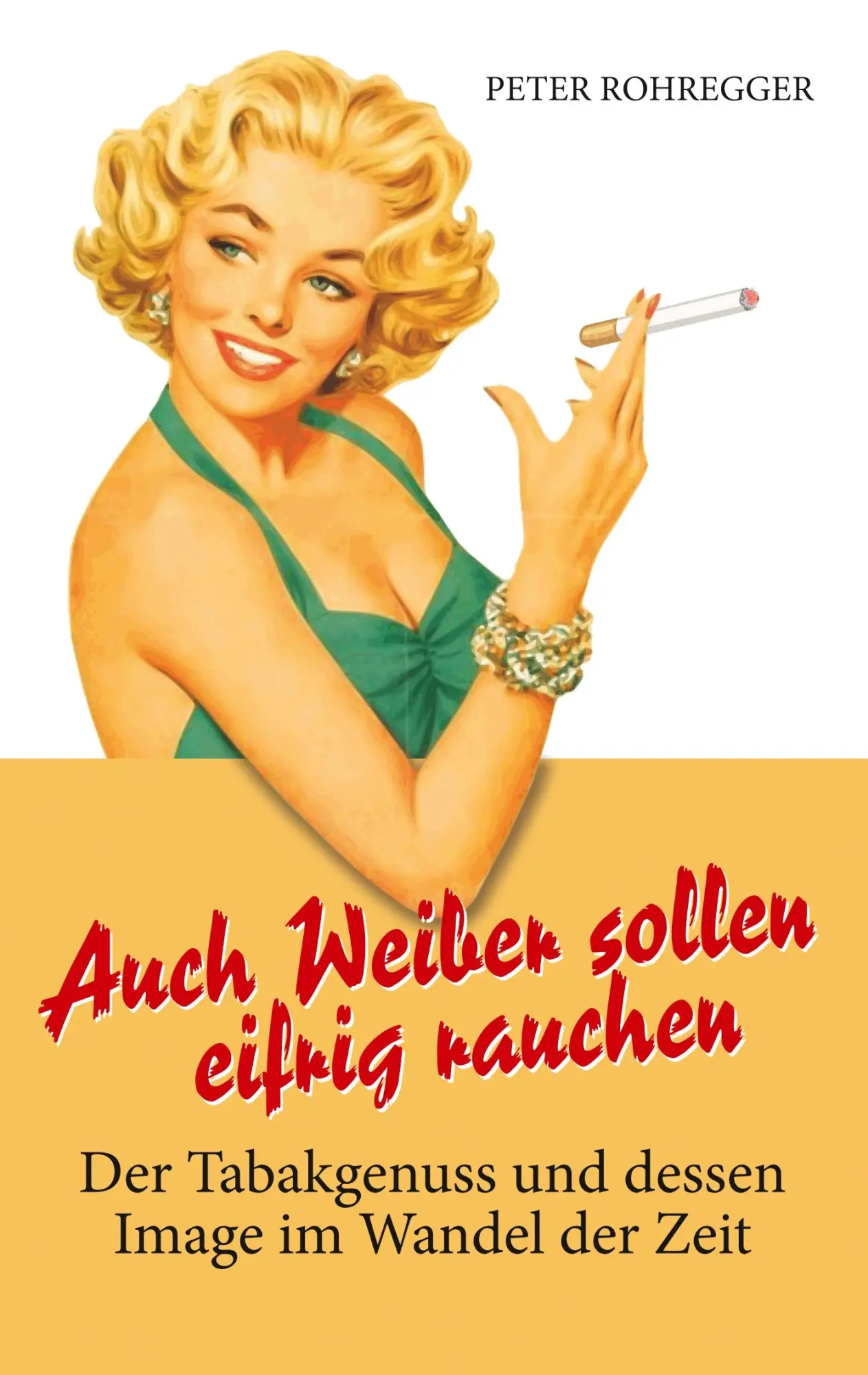 Cover: 9783752841770 | Auch Weiber sollen eifrig rauchen | Peter Rohregger | Taschenbuch