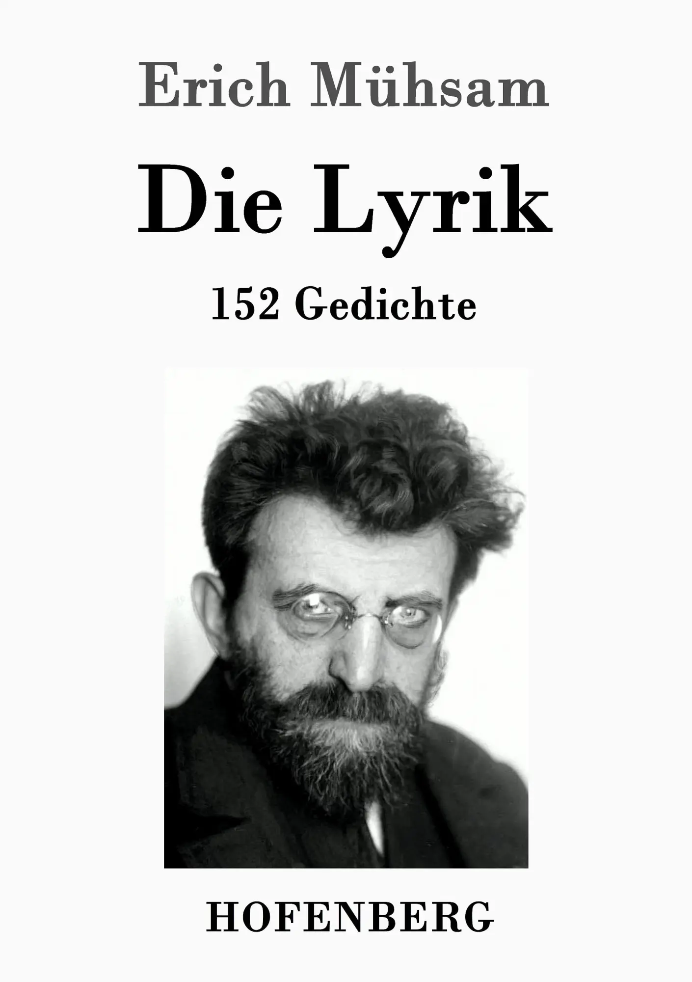 Cover: 9783843091770 | Die Lyrik | 152 Gedichte | Erich Mühsam | Taschenbuch | 164 S. | 2016
