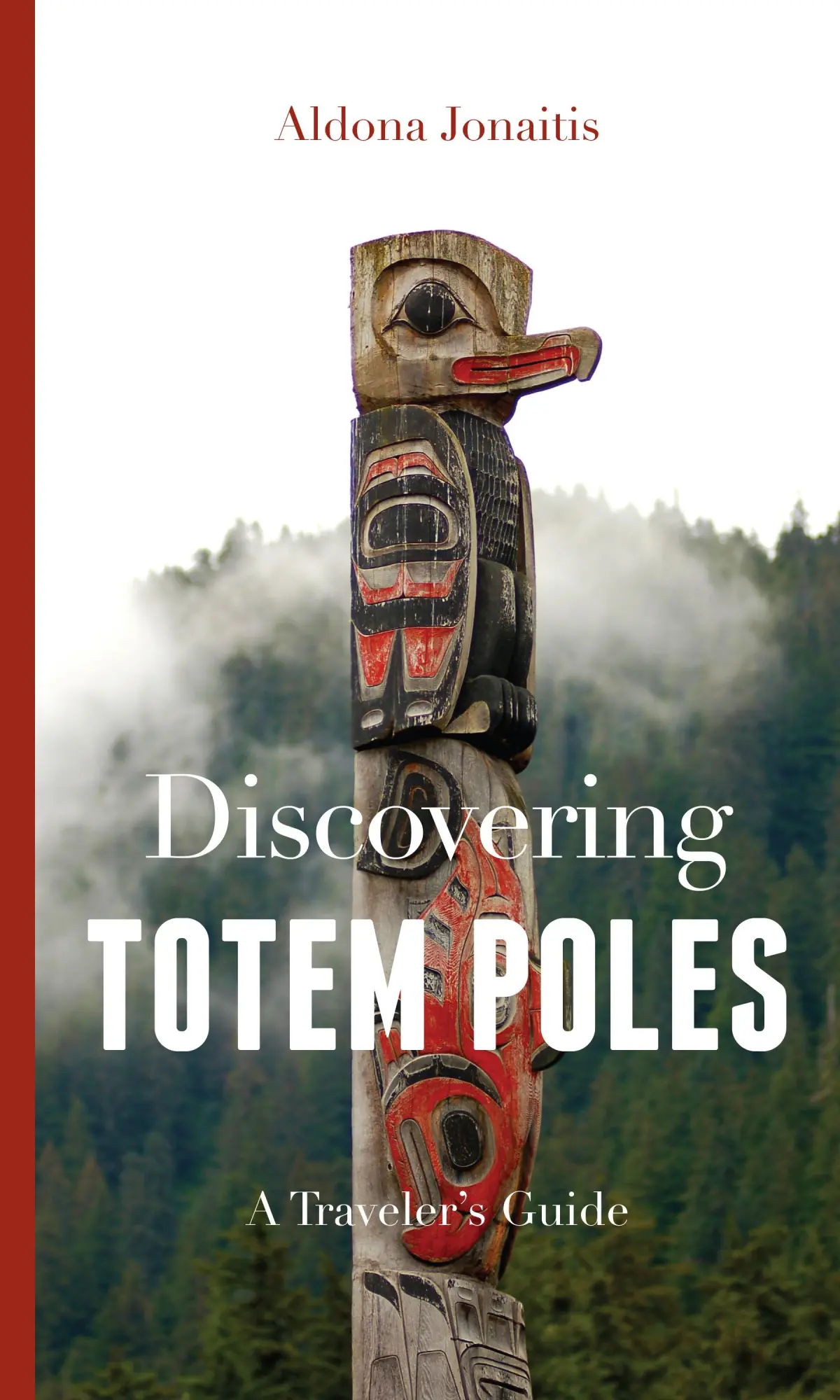 Cover: 9780295991870 | Discovering Totem Poles | A Traveler's Guide | Aldona Jonaitis | Buch