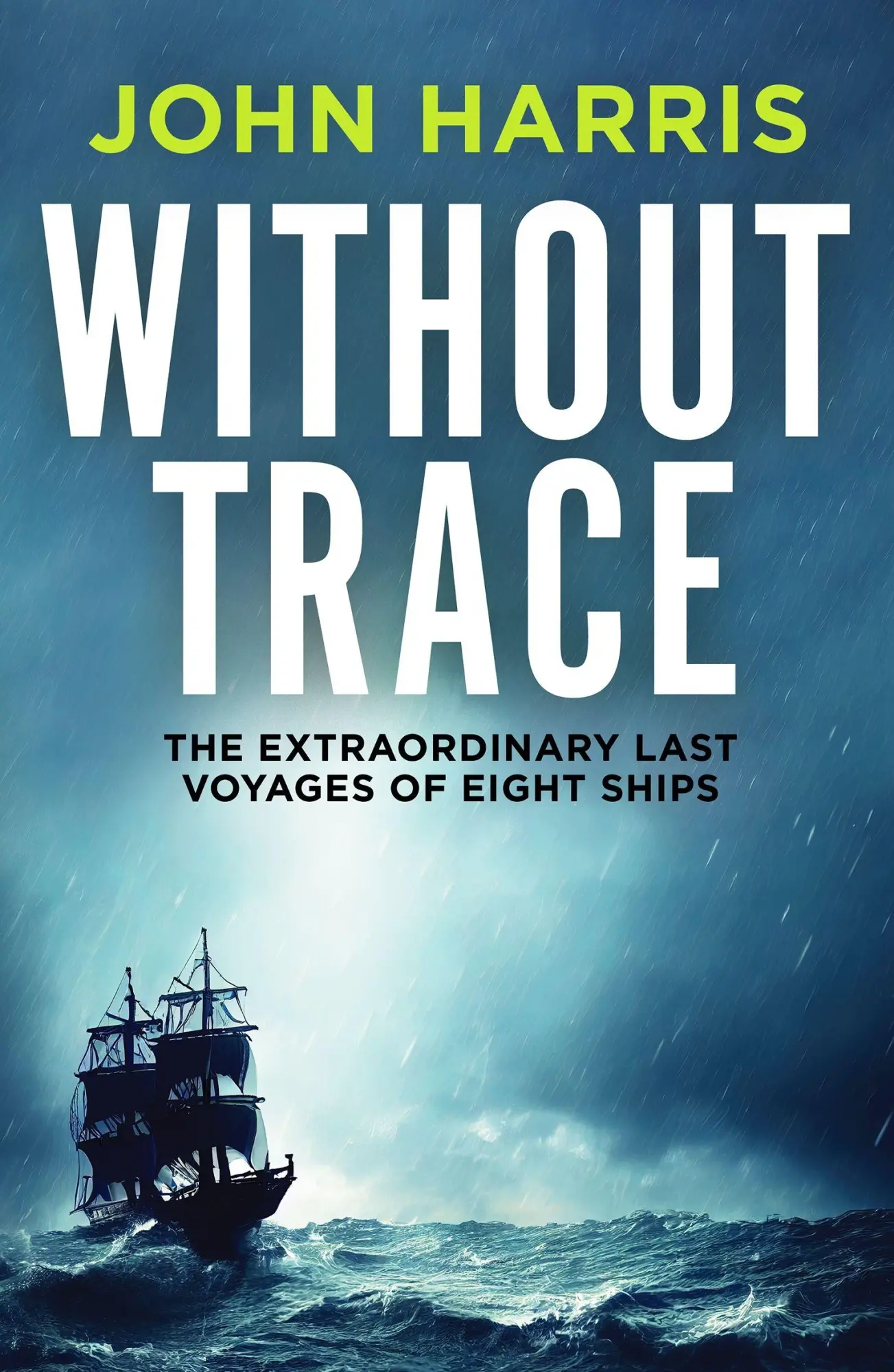 Cover: 9781804361870 | Without Trace | The Extraordinary Last Voyages of Eight Ships | Harris