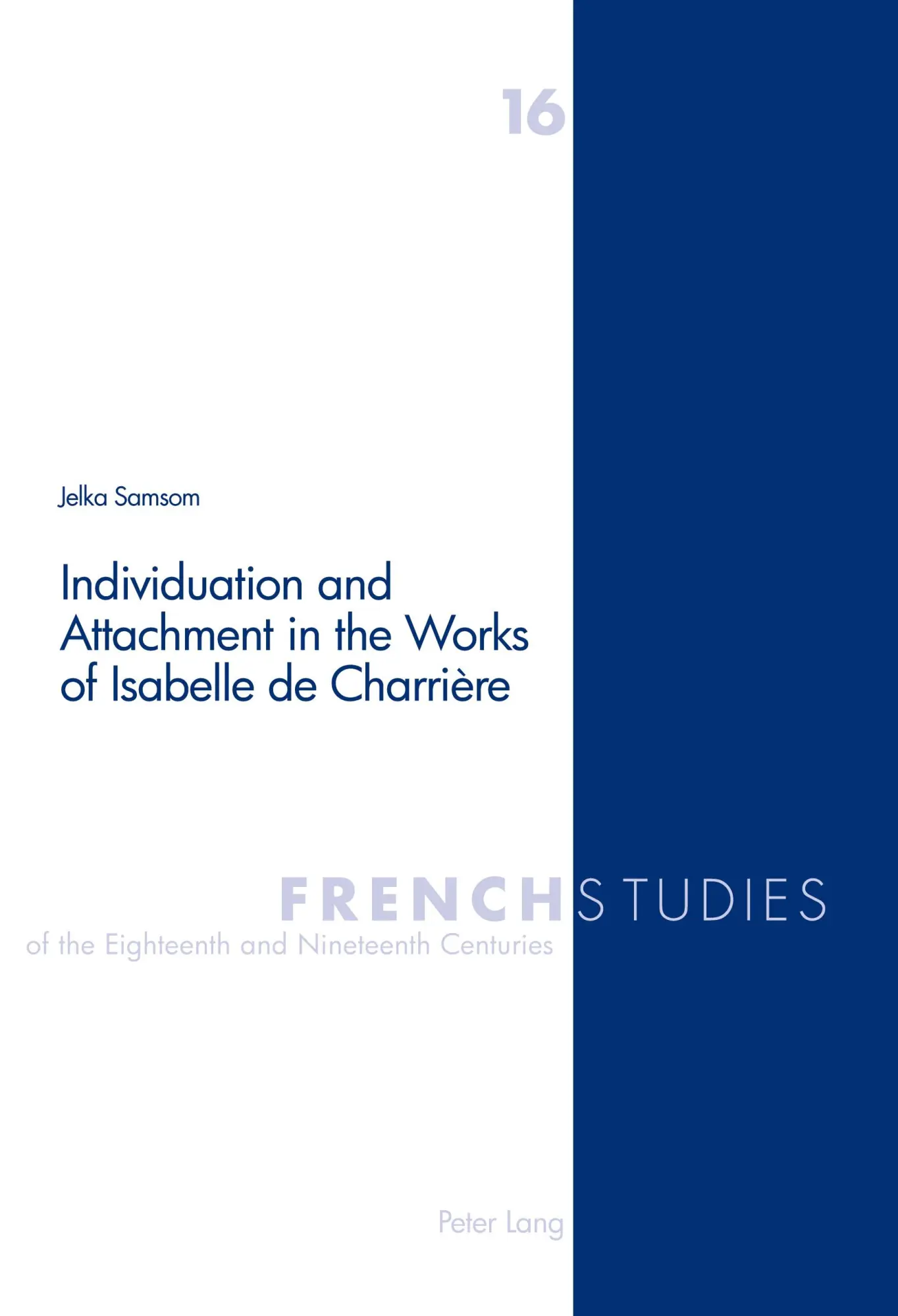 Individuation and Attachment in the Works of Isabelle de Charrière (French Studies of the Eighteenth and Nineteenth Centuries)