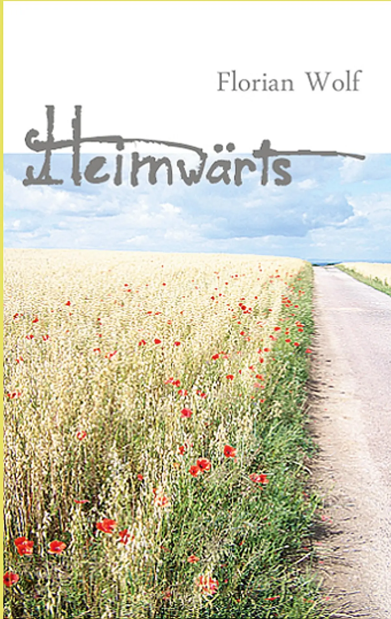 Cover: 9783739201870 | Heimwärts | Eine Deutschlandreise zu Fuß | Florian Wolf | Taschenbuch