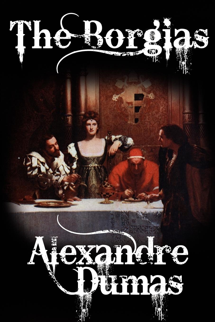Cover: 9781434432070 | The Borgias | Alexandre Dumas | Taschenbuch | Englisch | 2024