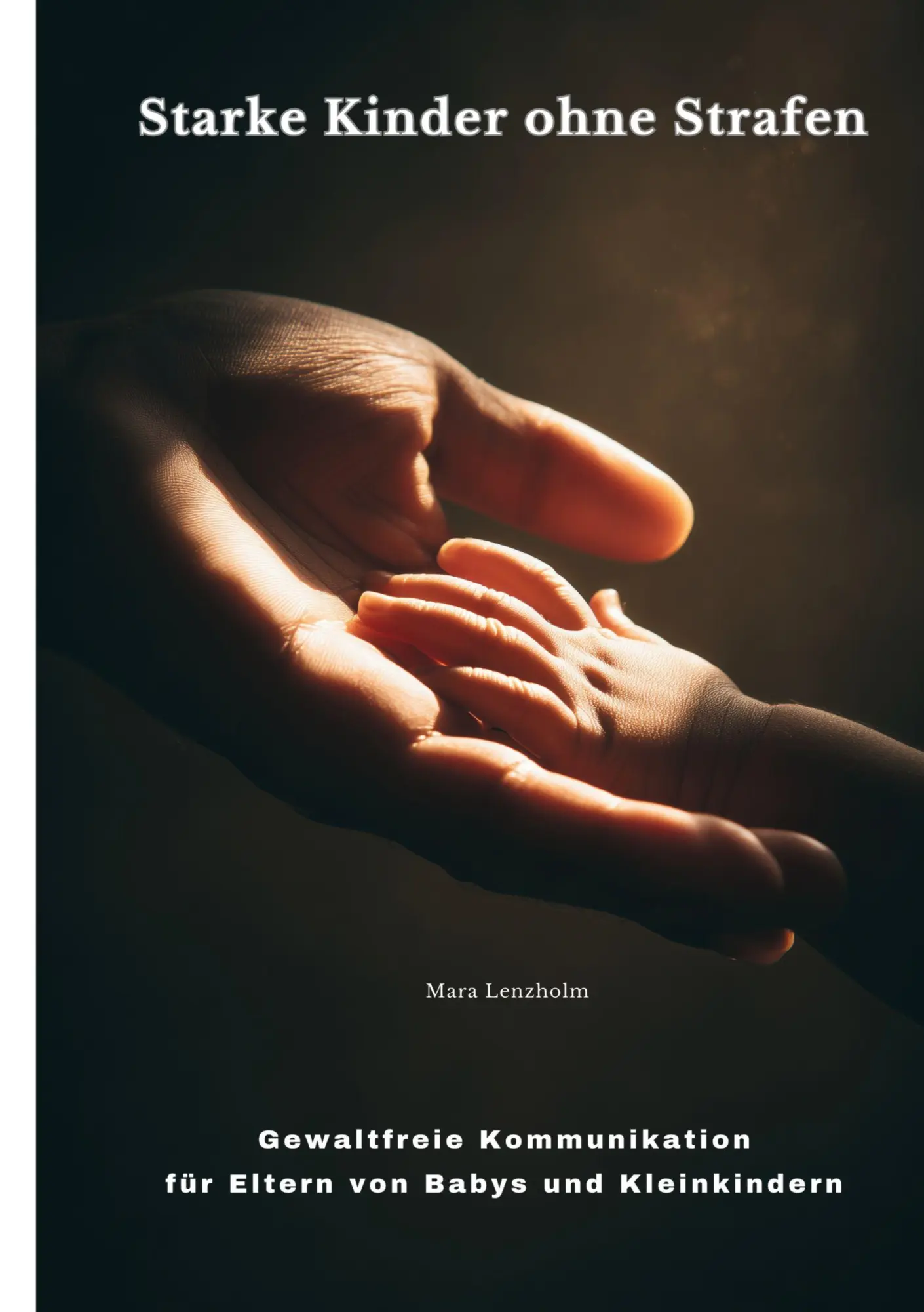 Cover: 9783695602070 | Starke Kinder ohne Strafen | Mara Lenzholm | Taschenbuch | 208 S.