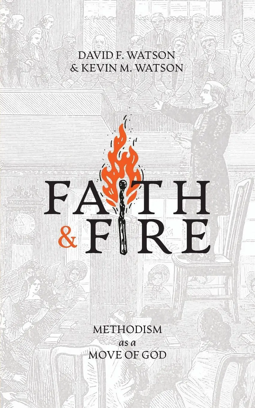 Cover: 9798888002070 | Faith and Fire | Methodism as a Move of God | David F. Watson (u. a.)