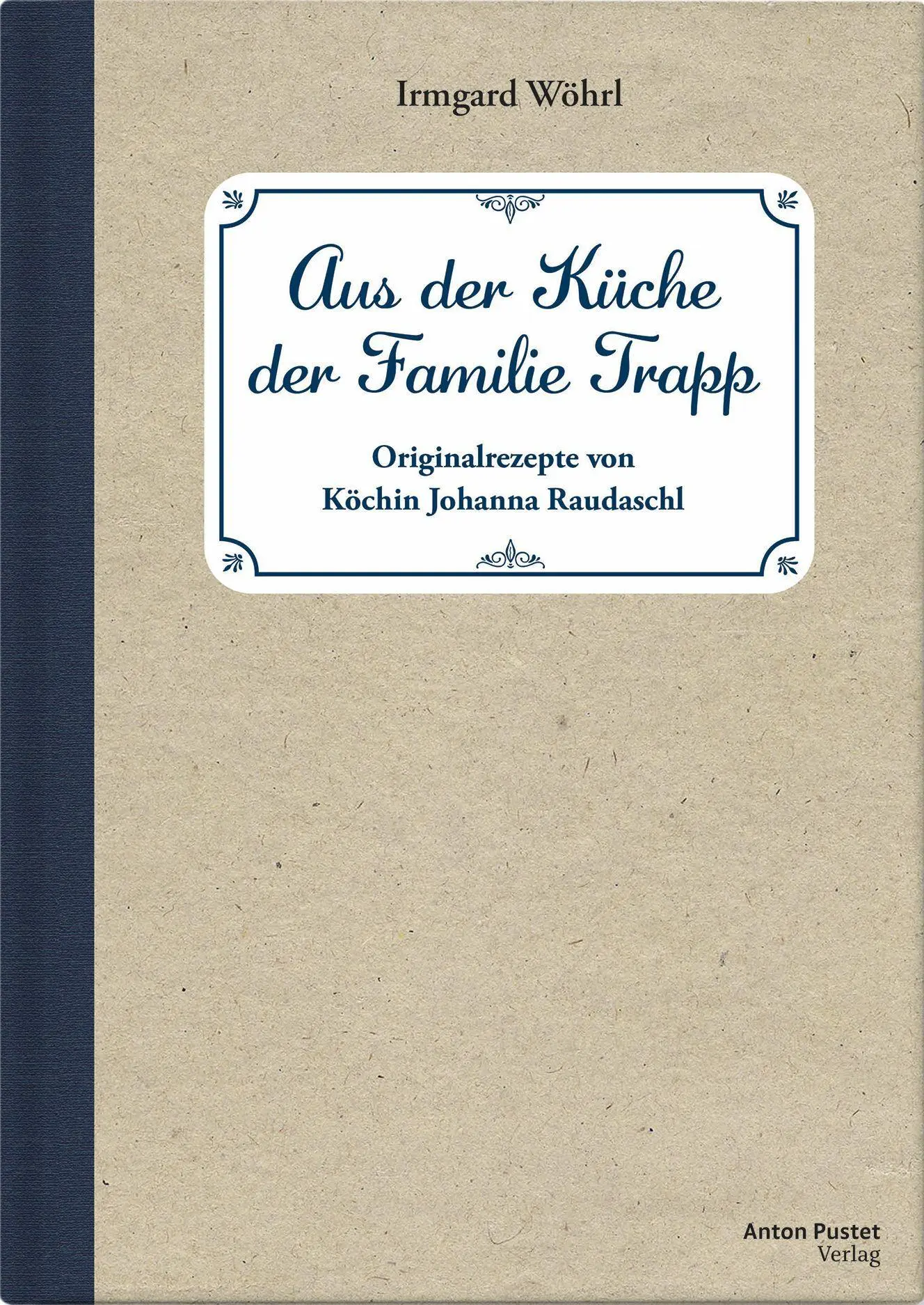 Cover: 9783702512170 | Aus der Küche der Familie Trapp | Irmgard Wöhrl | Taschenbuch | 120 S.