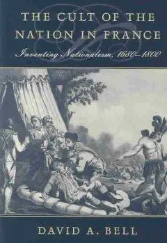 Cover: 9780674012370 | Bell, D: Cult of the Nation in France - Inventing Nationalis | Bell